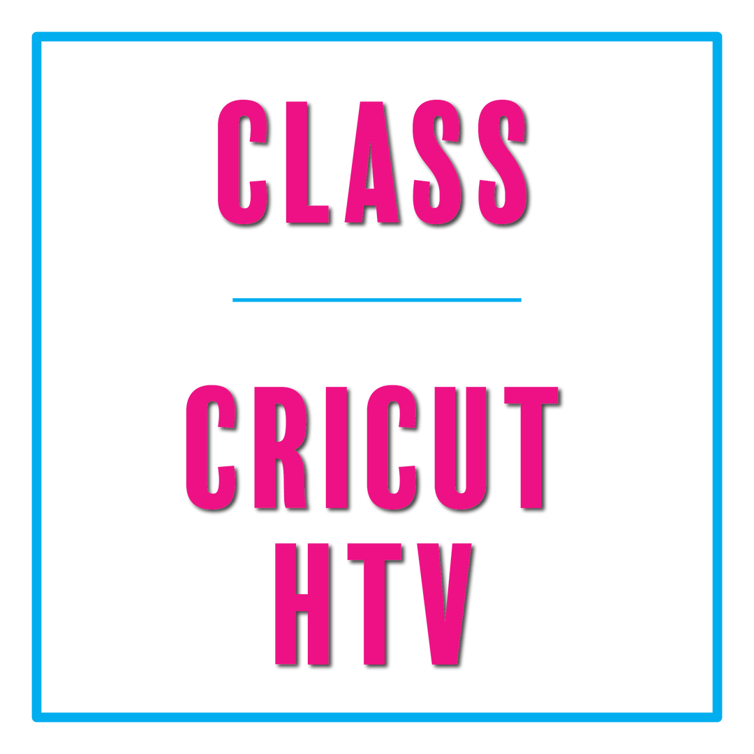 Cricut Class :: Master the Art of HTV From Basics to Brilliance