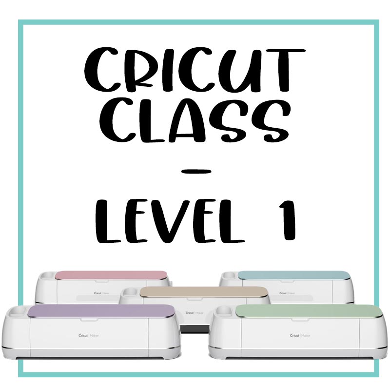 Cricut Class :: Beginner Level 1