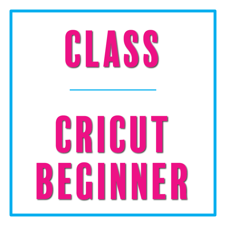 Cricut Class :: Introduction to Cricut Crafting for Beginners