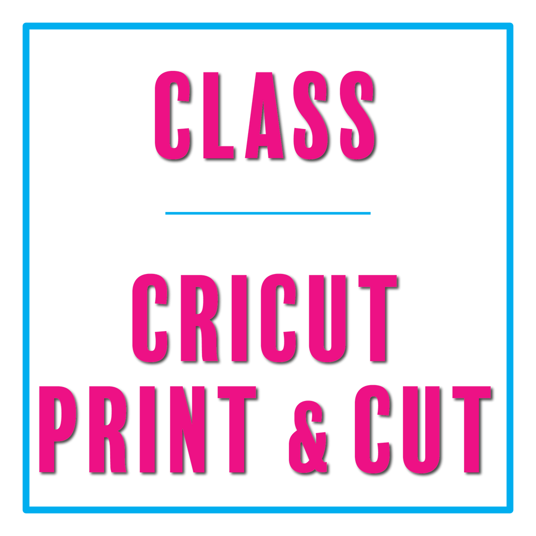 Cricut Class  :: Dive into Print & Cut!